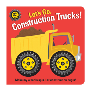 Lake Press - Spin Me: Let's Go, Construction Trucks!