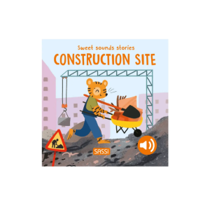Sassi - Sweet Sounds Stories: Construction Site